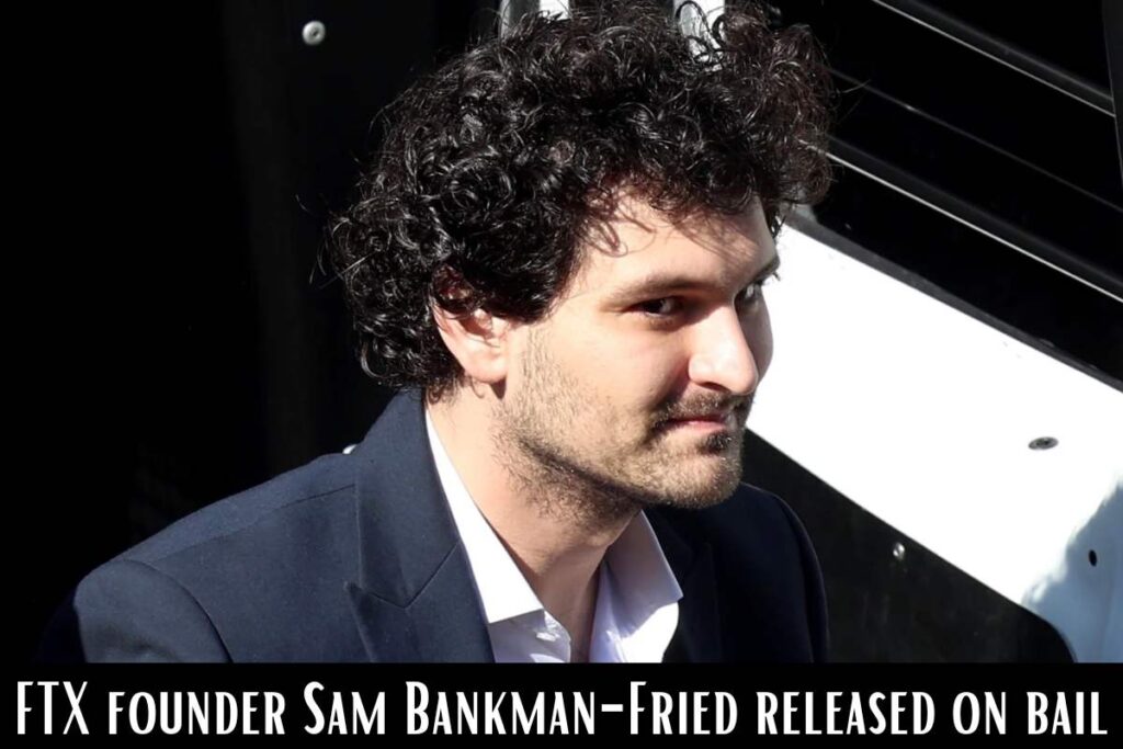 FTX founder Sam Bankman-Fried released on bail