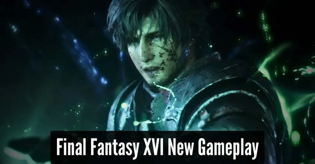 Final Fantasy XVI New Gameplay
