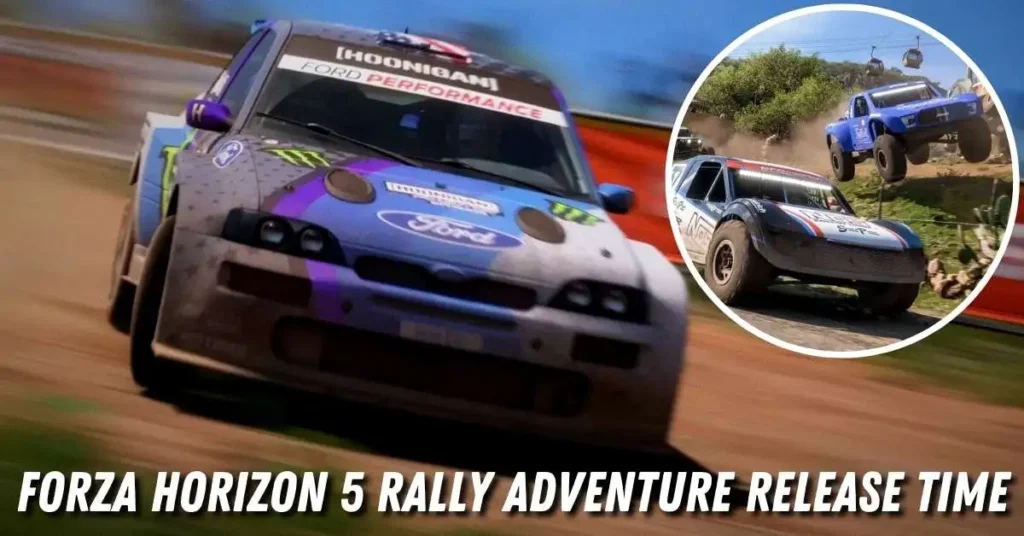 Forza Horizon 5 Rally Adventure Release Time