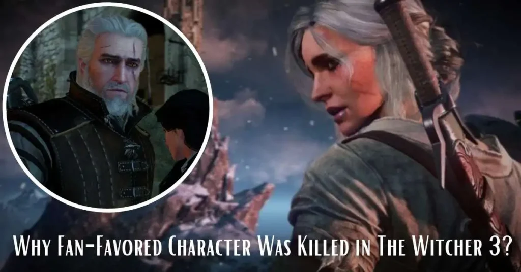 Why a Fan-Favored Character Was Killed in The Witcher 3