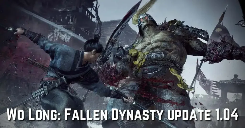 Wo Long Fallen Dynasty update 1.04