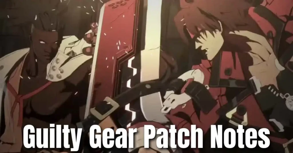 Guilty Gear Patch Notes