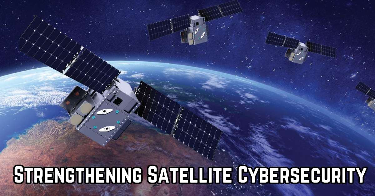 Strengthening Satellite Cybersecurity For Safer Space Exploration