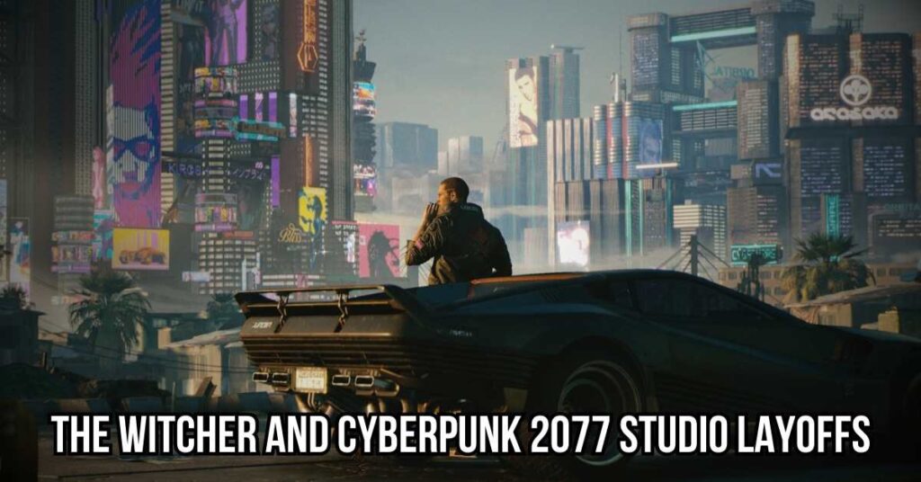 The Witcher and Cyberpunk 2077 studio layoffs