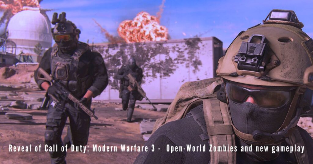 Reveal of Call of Duty Modern Warfare 3 - Open-World Zombies and new gameplay