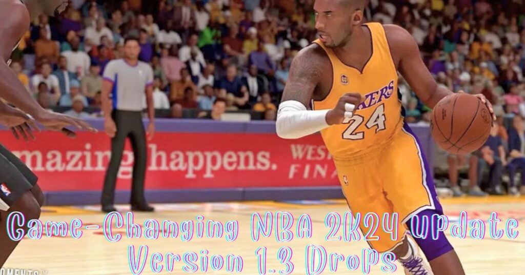 Game-Changing NBA 2K24 Update Version 1.3 Drops: Lockdown Defense, MyCareer Revamp, and More
