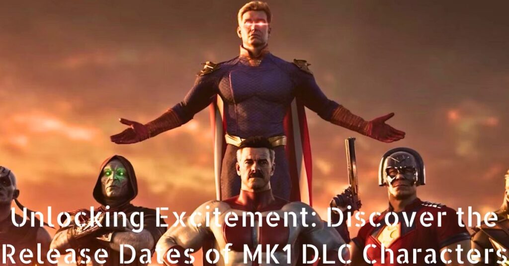 Unlocking Excitement: Discover the Release Dates of MK1 DLC Characters